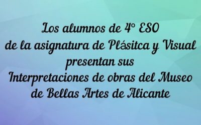 4º ESO, alumnado de Plástica y Visual interpreta obras del Museo de Bellas Artes de Alicante