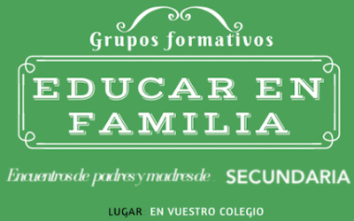 Secundaria: EDUCAR EN FAMILIA. Grupos formativos para padres y madres